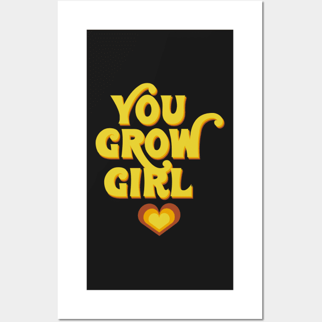 You grow girl! Wall Art by monicasareen